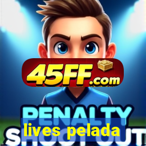 lives pelada